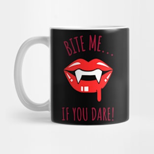 Bite Me... If You Dare! Funny Horror Quote Mug